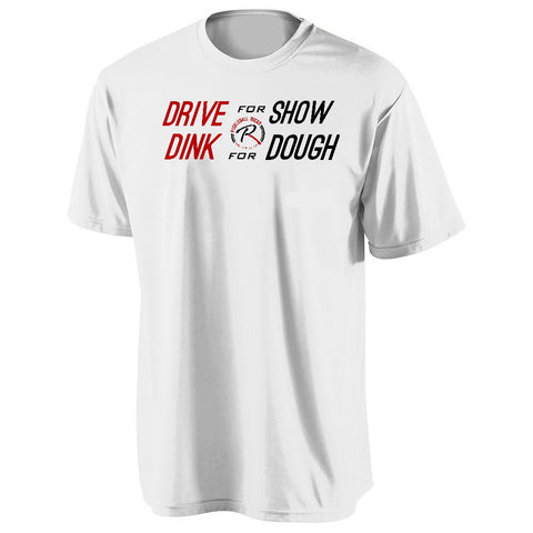 Drive For Show, Dink for Dough - Mens White Dri Fit Shirt