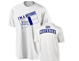 I'm A Referee So Let's Assume I'm Always Right - Mens Short Sleeve