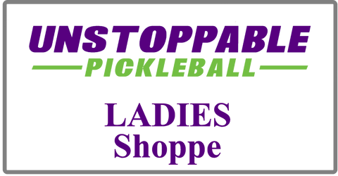 UNSTOPPABLE Pickleball Ladies Shoppe